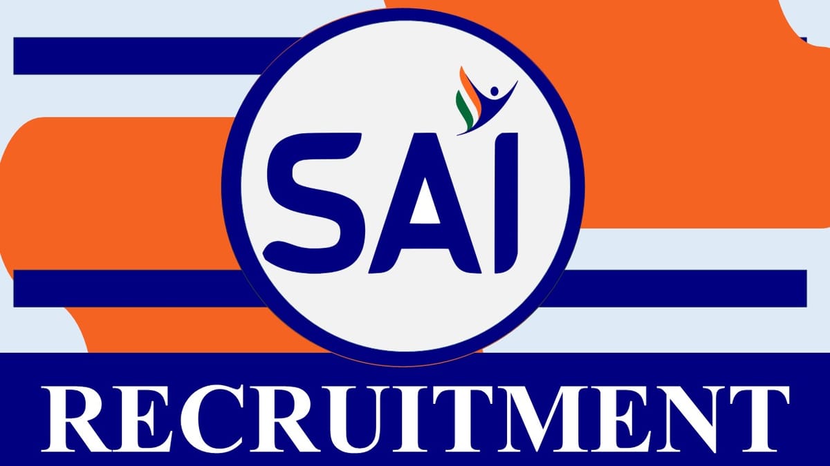 SAI Recruitment 2024: Check Post, Salary, Age, Qualification and How to Apply