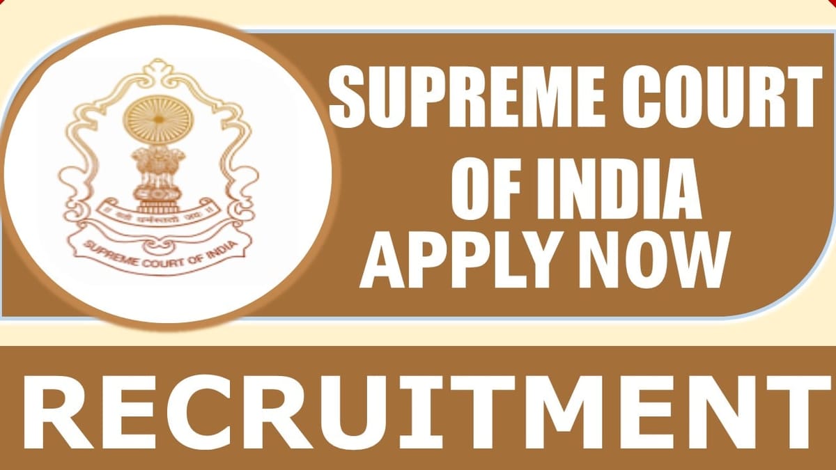 Supreme Court of India Recruitment 2024: Check Vacancy, Post, Age, Qualification, Salary and Application Procedure 