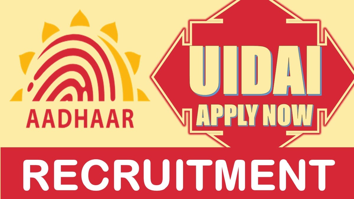 UIDAI Recruitment 2024: Notification Out, Check Post, Salary, Age, Qualification and How to Apply