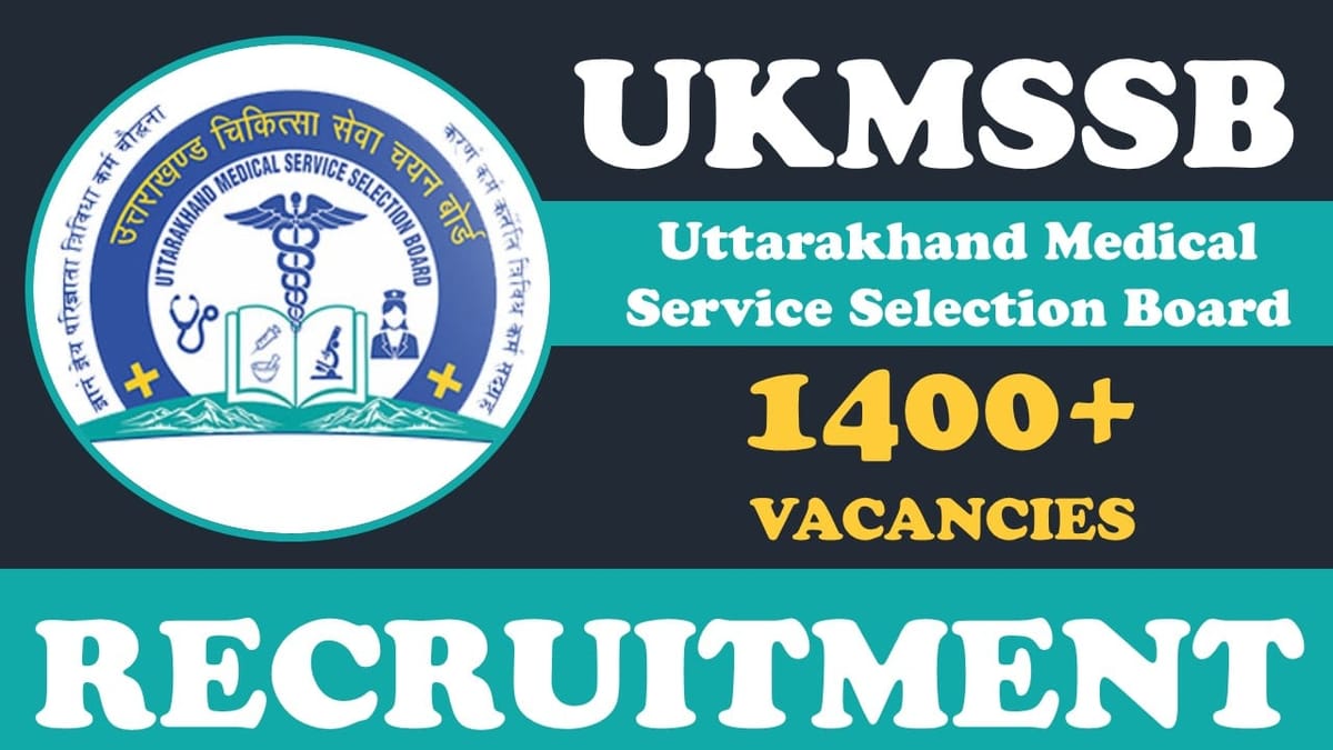 UKMSSB Recruitment 2024: 1400+ New Vacancies Notification Out, Check Post, Eligibility Criteria, and Other Imp Details