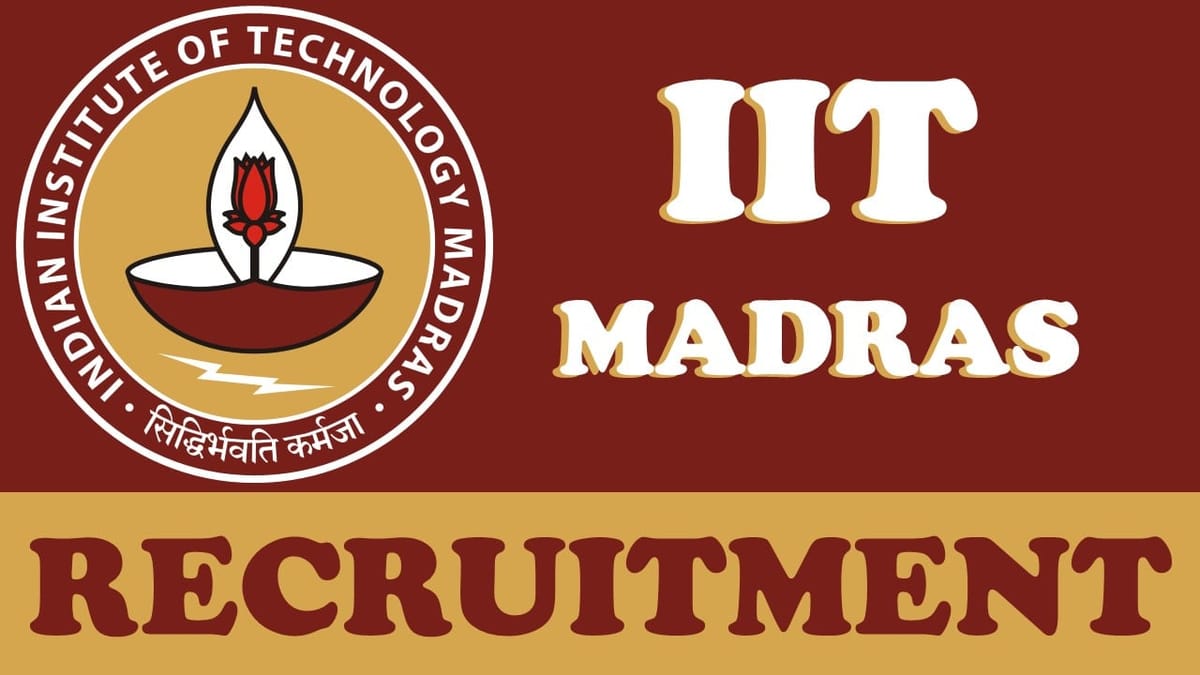 IIT Madras Recruitment 2024: Check Post, Salary, Age, Qualification and Other Important