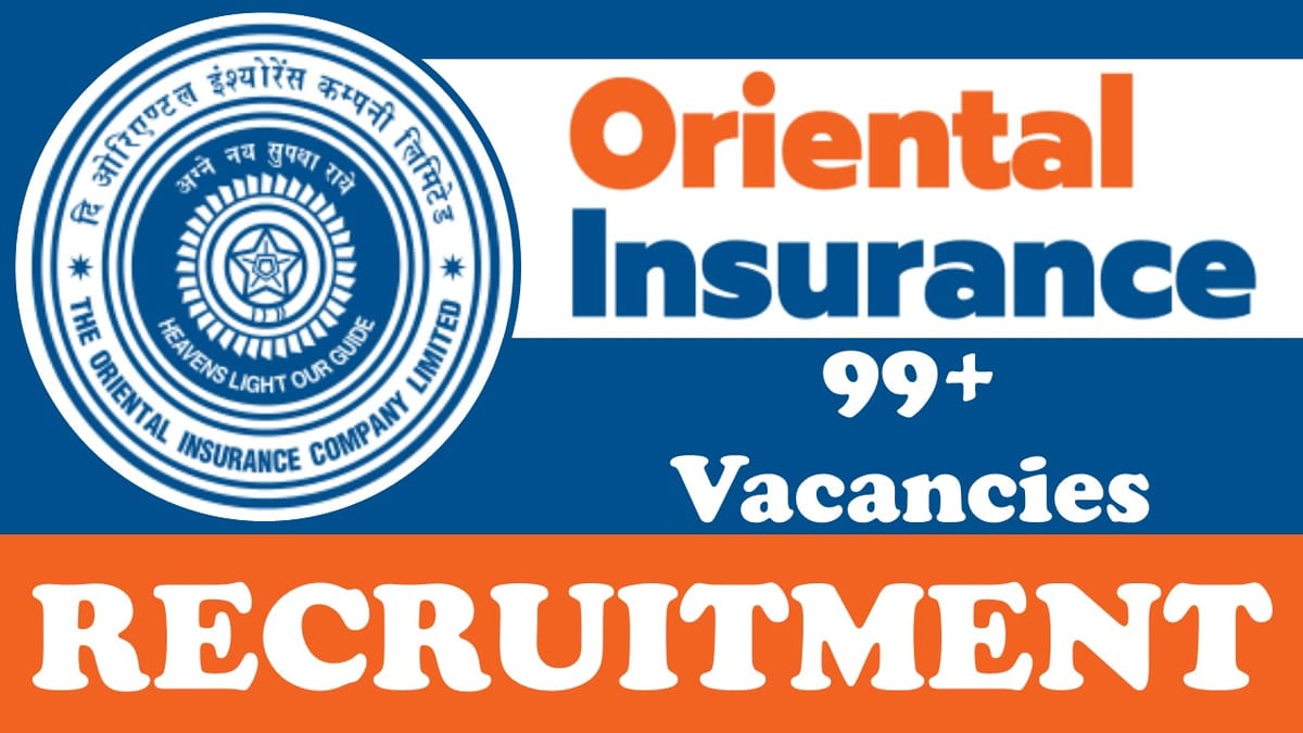 Oriental Insurance Recruitment 2024: New Notification Out 99+ Vacancies, Check Post, Age Limit, Qualification and Other Vital Details