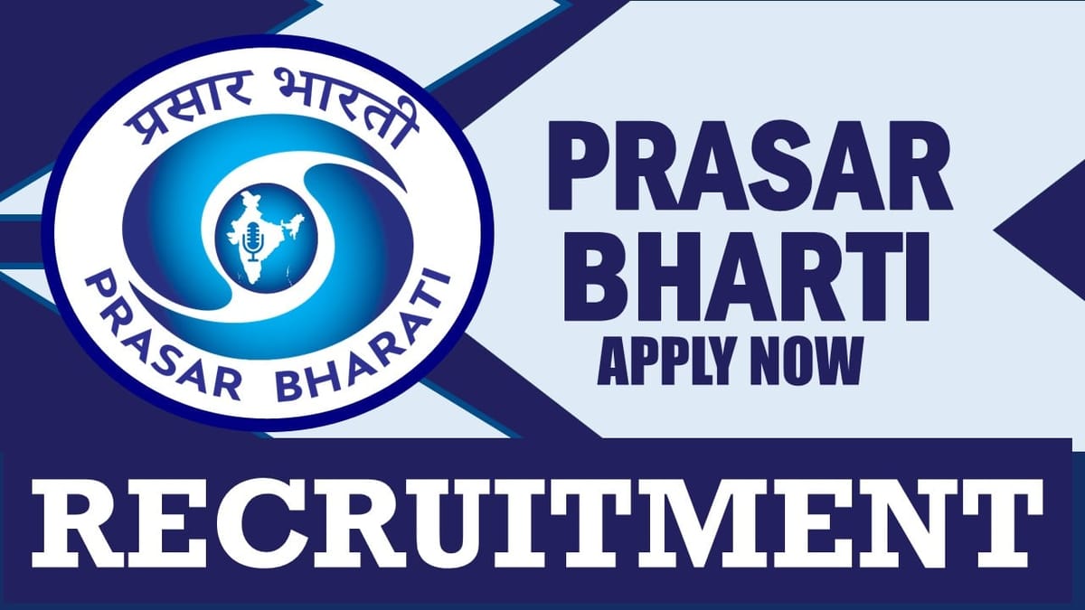 Prasar Bharati Recruitment 2024: New Opportunity Out, Check Posts, Qualification, Salary and Applying Procedure