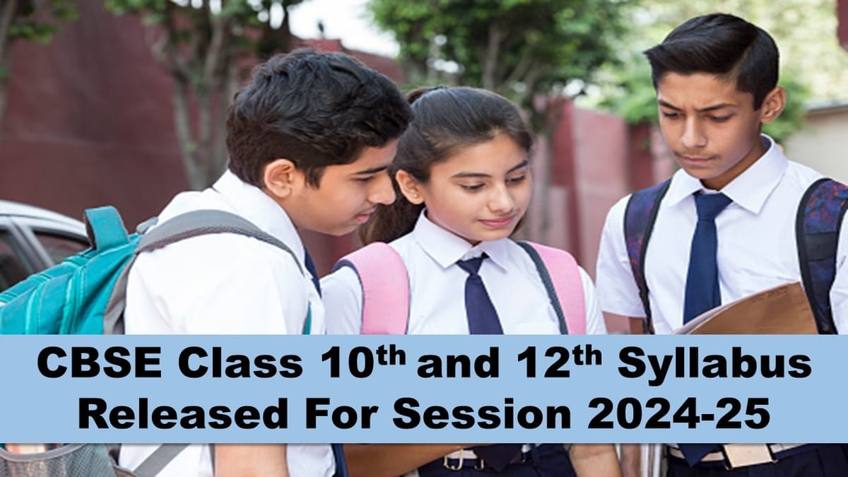 CBSE Class 10, 12 Academic year 2024-25 Syllabus Released: CBSE Releases Syllabus For Academic year 2024-25