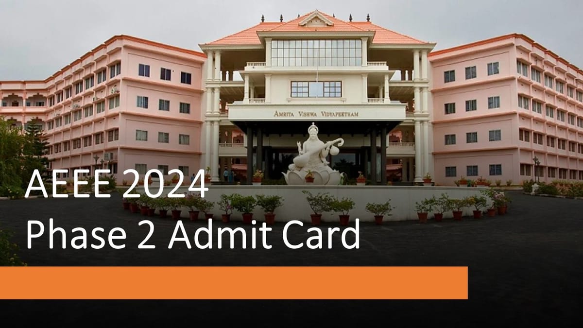 AEEE 2024 Phase 2 Admit Card Live Update AEEE 2024 Phase 2 Admit Card