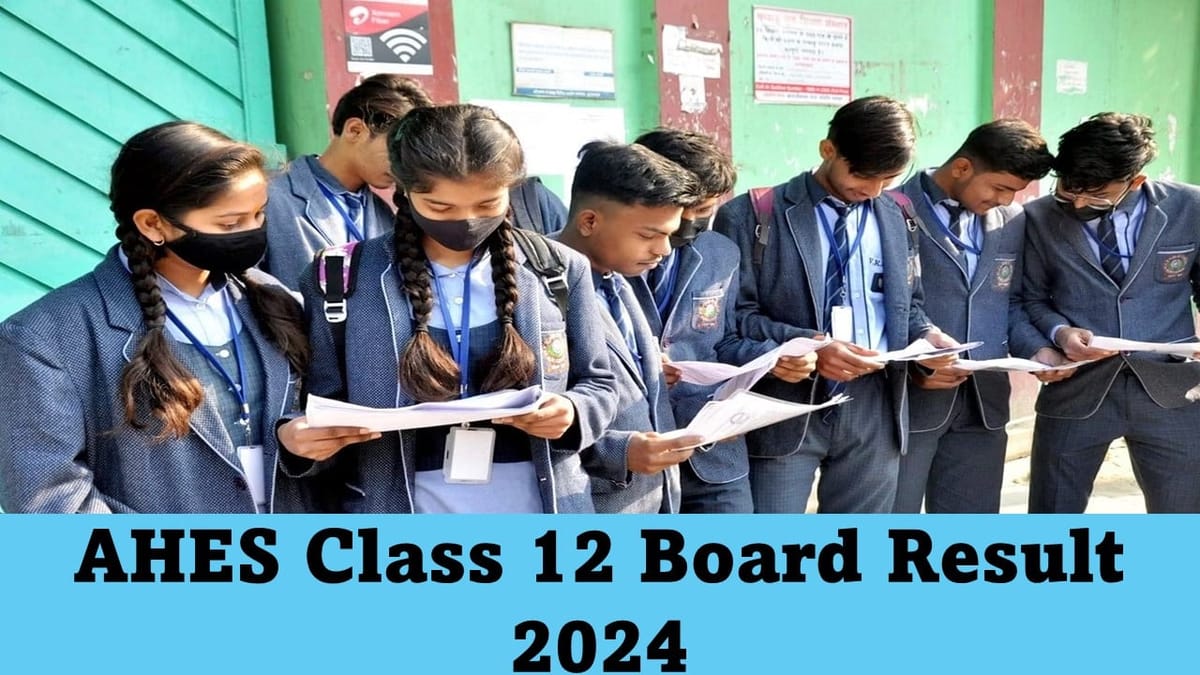 AHES Class 12 Board Result 2024 Live Updates: Assam Board to declare HS Result Soon at resultsassam.nic.in