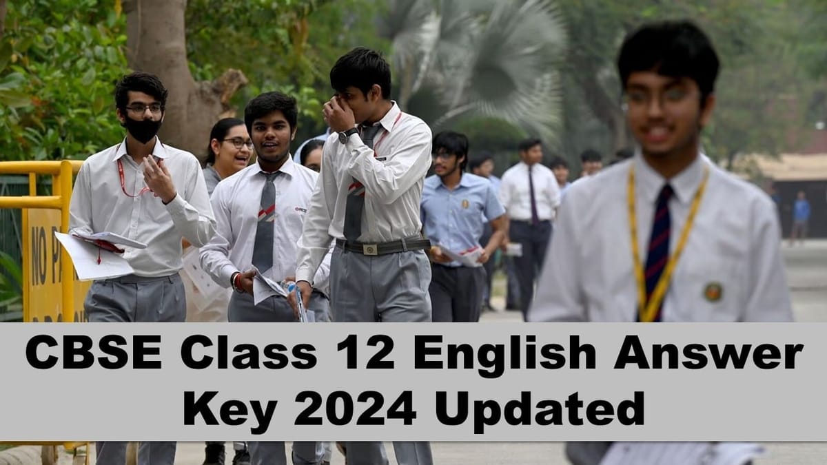 CBSE Class 12 English Answer Key Updated: CBSE Class 12 English Official Answer Key, Questions Paper and MS