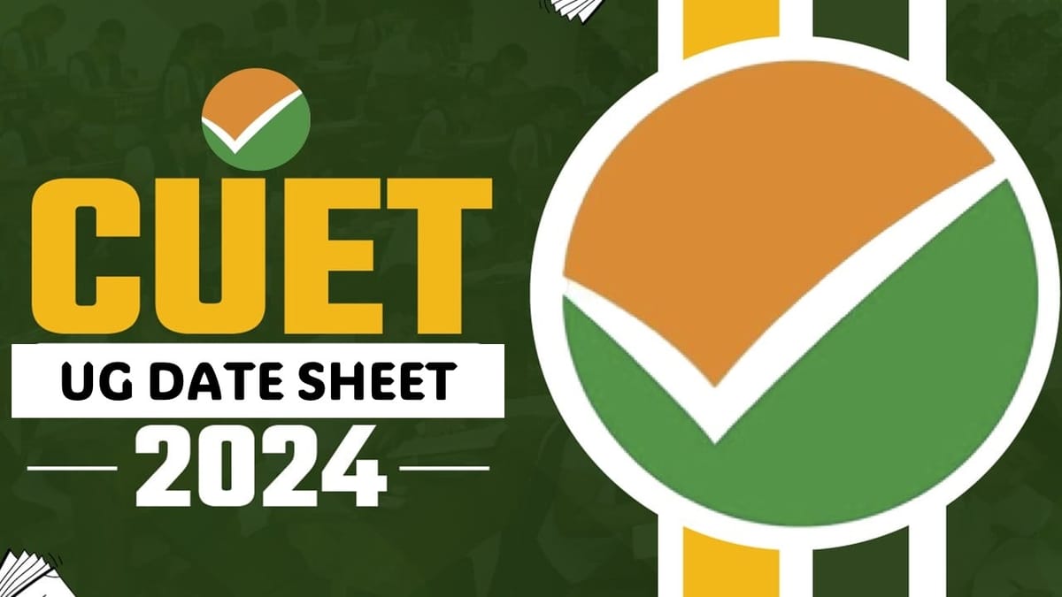 CUET UG 2024 Date Sheet: Date Sheet CUET UG 2024 Out Check Subject Wise Schedule Here
