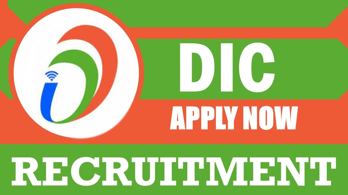 DIC Recruitment 2024: Check Post, Vacancies, Salary, Qualification and Other Vital Details