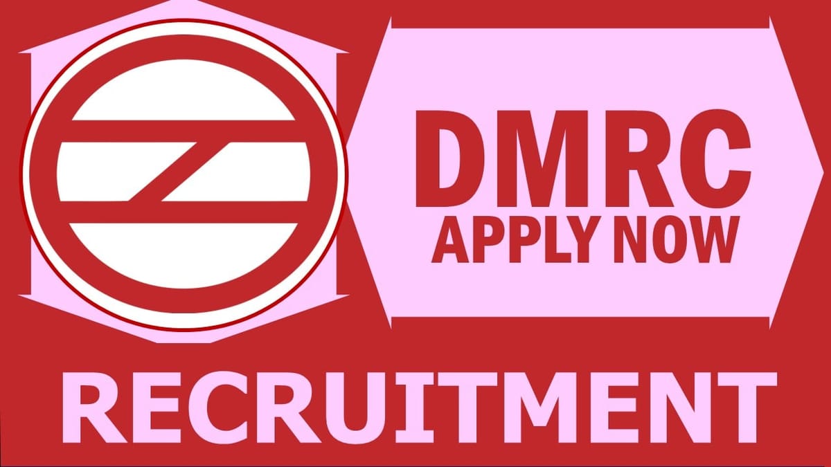 DMRC Recruitment 2024: Monthly Salary Up to 200000, Check Post, Age, Qualification and How to Apply