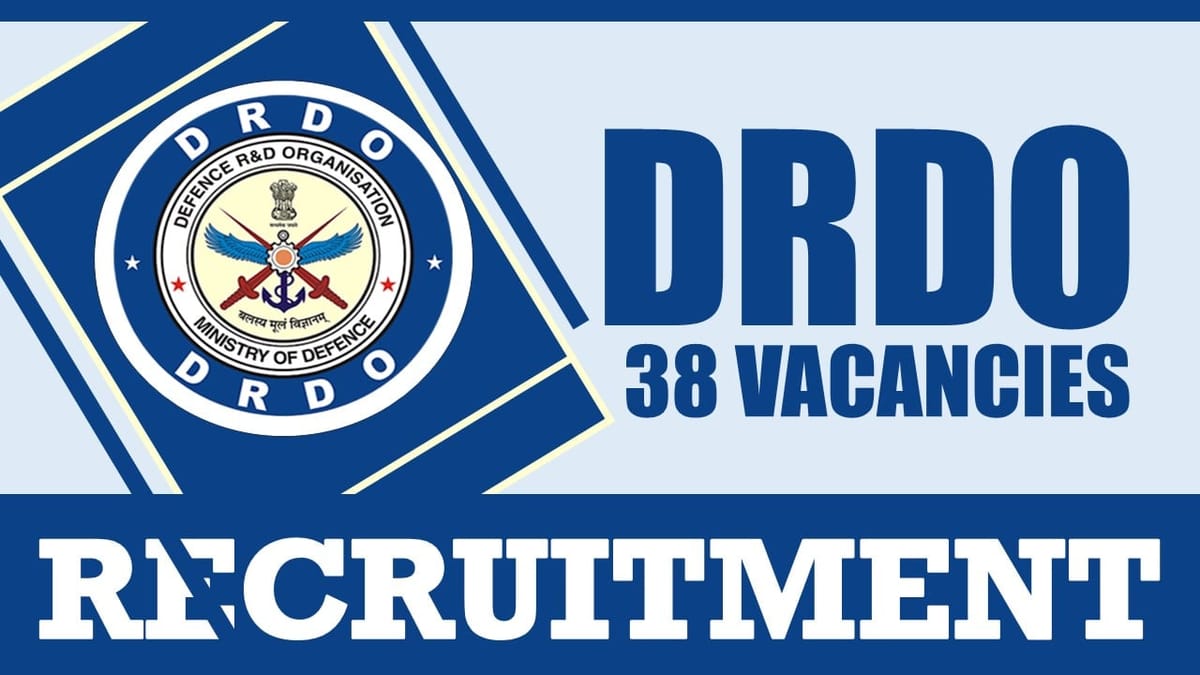 DRDO Recruitment 2024: New Notification Out for 38 Vacancies, Check Post, Age, Vacancies, Qualification, and Process of Apply