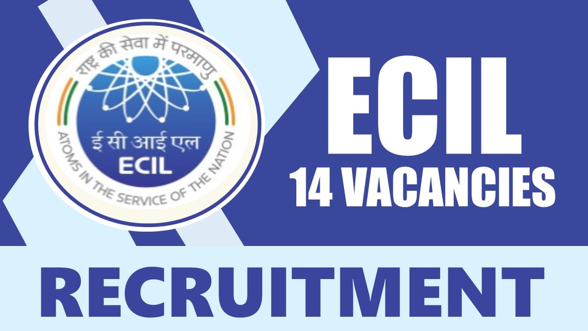 ECIL Recruitment 2024: Salary Up to 160000 Per Month, Check Post, Vacancies, Age, Qualification, Salary and Other Vital Details