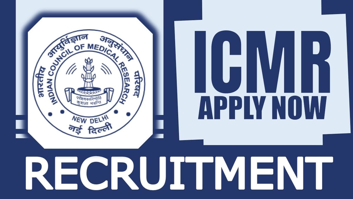 ICMR Recruitment 2024: Check Post, Vacancies, Qualification, Age Limit, Salary and Selection Process