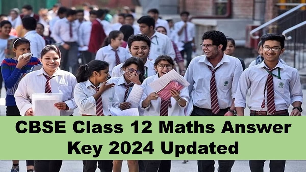 CBSE Class 12 Maths Answer Key 2024: How to Download Class CBSE 12 Maths Official Answer Key