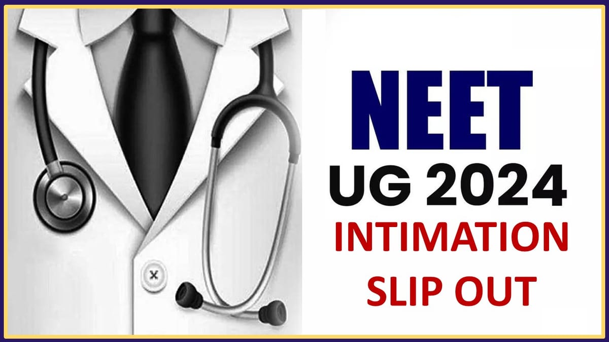 NEET UG 2024 Intimation Slip Out: NTA Released NEET UG City Intimation Slip at exams.nta.ac.in