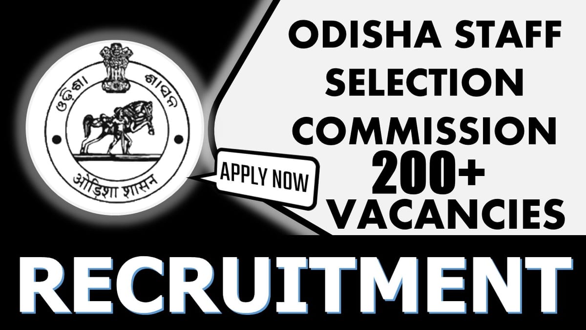 OSSC Recruitment 2024: Notification Out for 200+ Vacancies, Check Post, Salary, Age, Qualification and Other Vital Details
