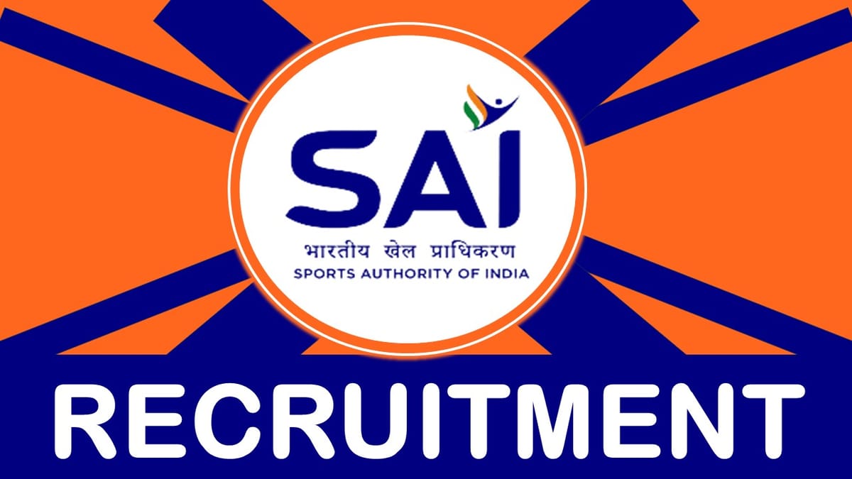 SAI Recruitment 2024: Notification Out, Check Post, Age Limit, Qualification, Tenure, Salary and Procedure to Apply