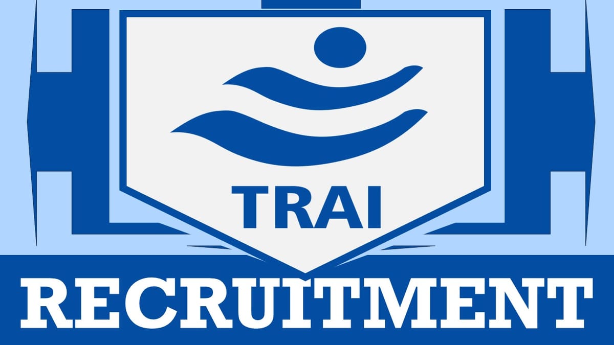 TRAI Recruitment 2024: Monthly Salary Up to 218200, Check Post, Qualification, Age Limit, Required Qualifications How to Apply