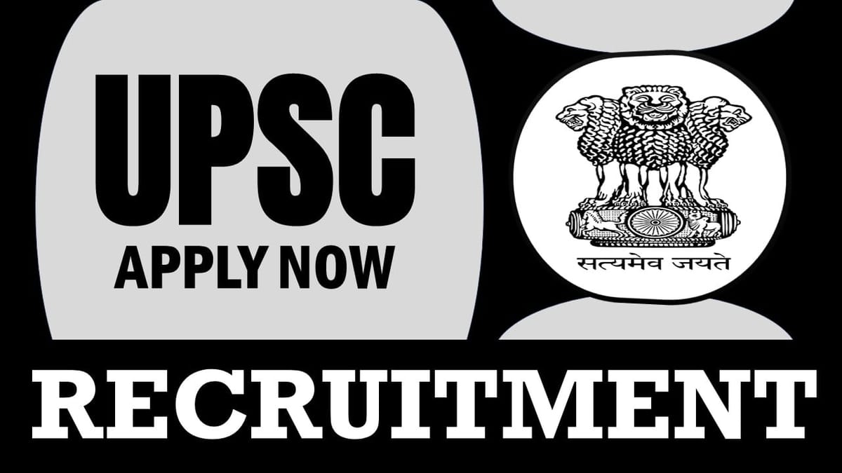 UPSC Recruitment 2024: Monthly Salary Up to 142400, Check Post, Age, Qualification and Other Details