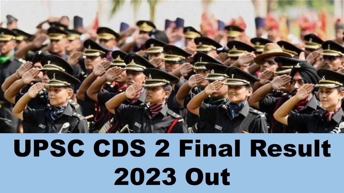 CDS 2 Result 2023: UPSC Released the Final Result of CDS 2 at upsc.gov.in, Check their scores
