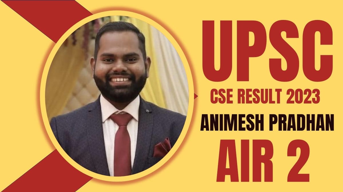 UPSC CSE 2023 Topper: Animesh Pradhan Tops UPSC Civil Services Exam 2023, Check his Inspirational Story