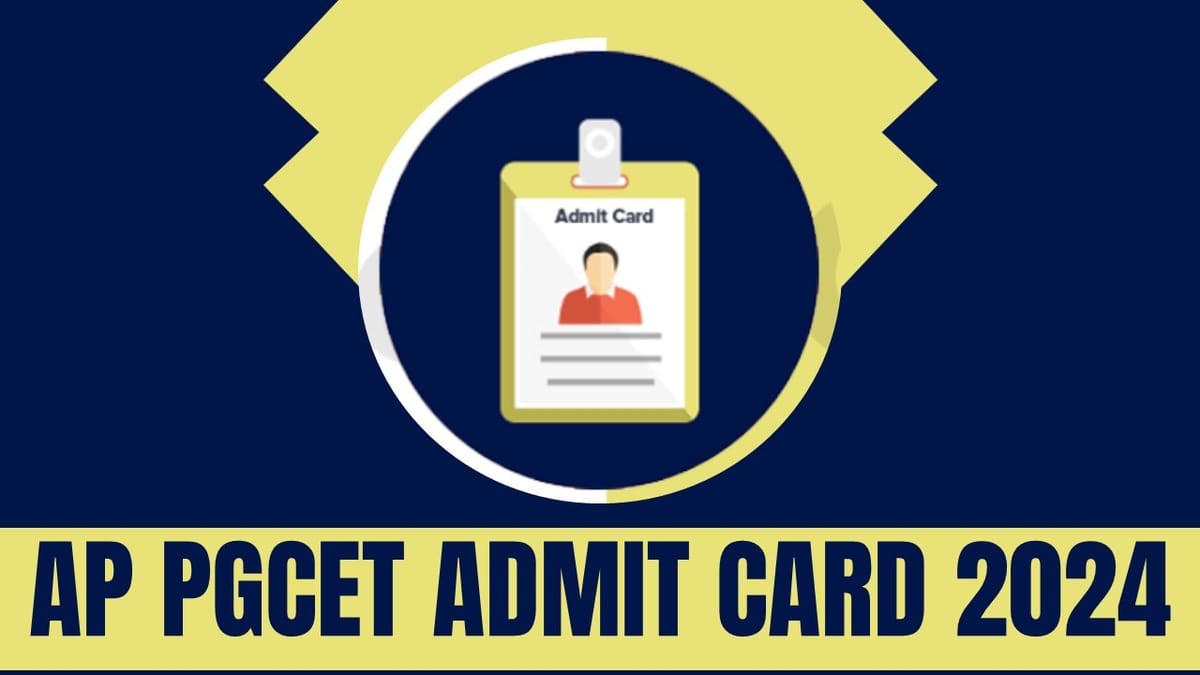 AP PGCET Admit Card 2024: AP PGCET Admit Card 2024 to be Released Soon at cets.apsche.ap.gov.in; Check Revised Date of Admit Card