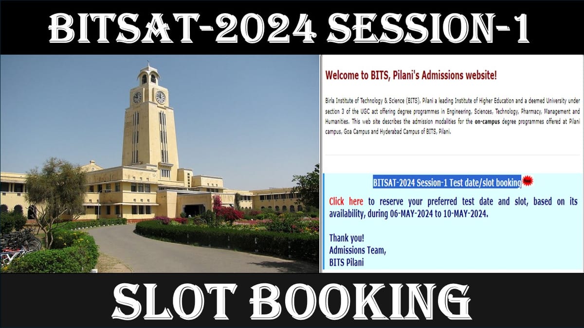 BITSAT-2024 Session-1 Slot booking is Closing Tomorrow; Check the Application Procedure Here