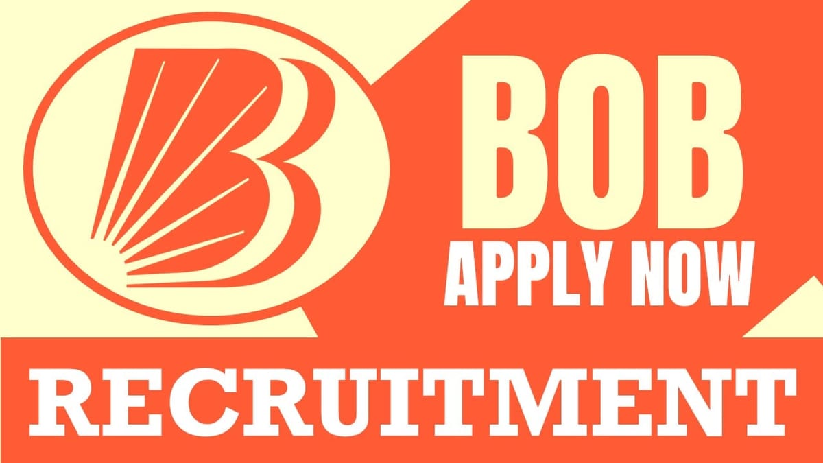 Bank of Baroda Recruitment 2024: New Opportunity Out, Check Post, Salary, Age, Qualification and Other Imp Details