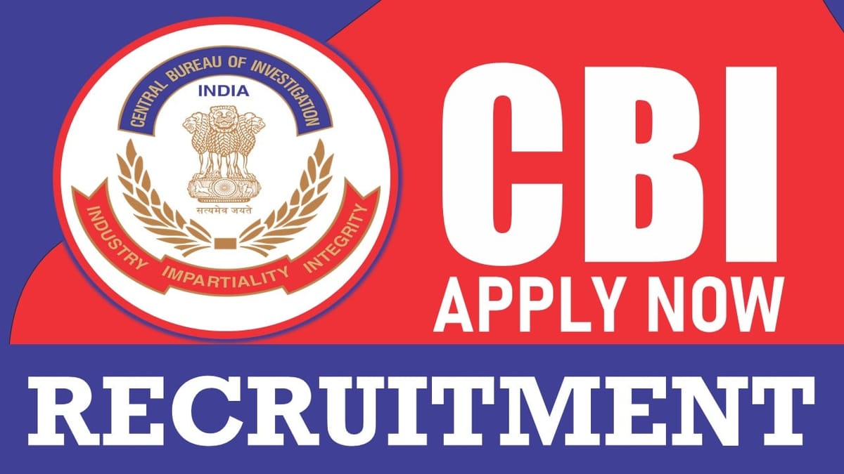 Central Bureau of Investigation Recruitment 2024: Check Post, Eligibility Criteria, Tenure and Process to Apply