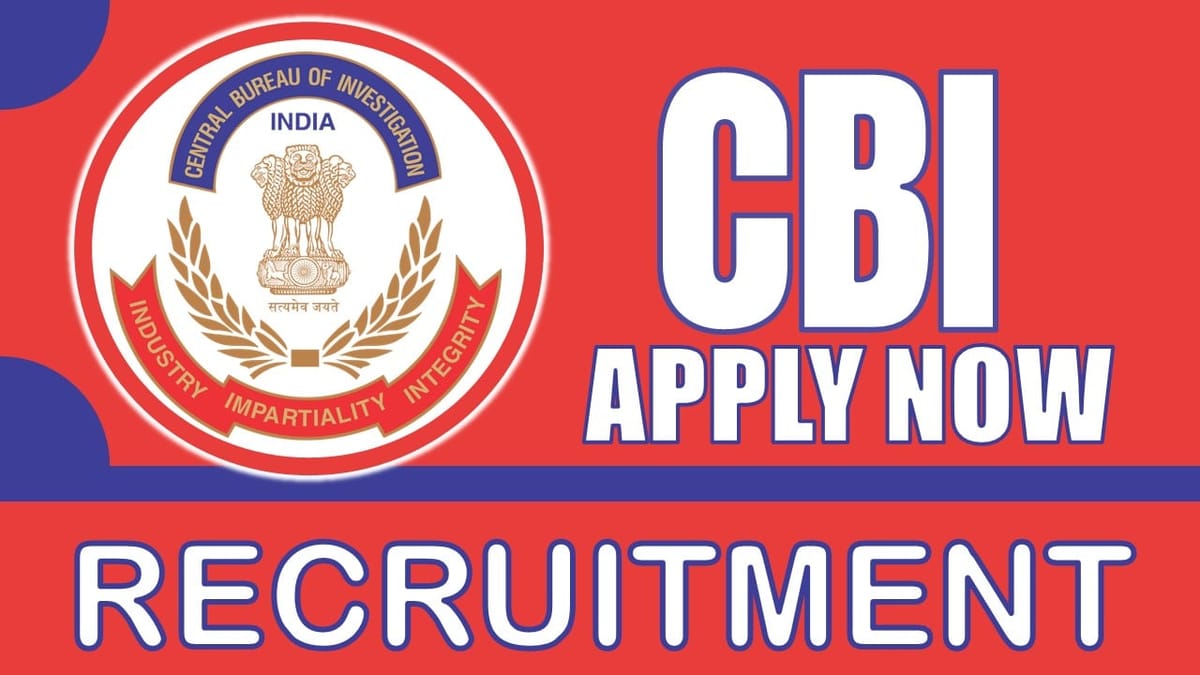 Central Bureau of Investigation Recruitment 2024: Check Post, Salary, Age, Qualification and Process to Apply