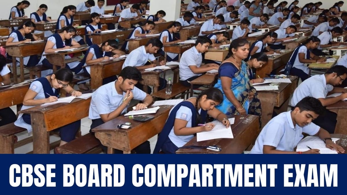 CBSE Board Compartment Exam 2024: CBSE Board Class 10th and 12th Compartment Exam Commencing from July 15