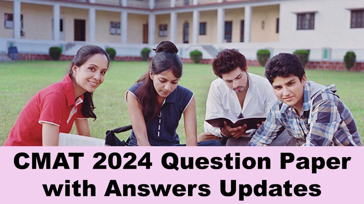 CMAT 2024 Question Paper, Exam Analysis, Answer Key and Cutoff of CMAT