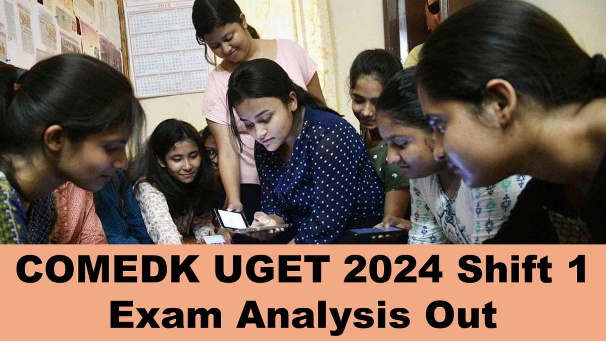 COMEDK UGET 2024: COMEDK UGET Exam Analysis Out for Shift 1; Check the Level of Exam