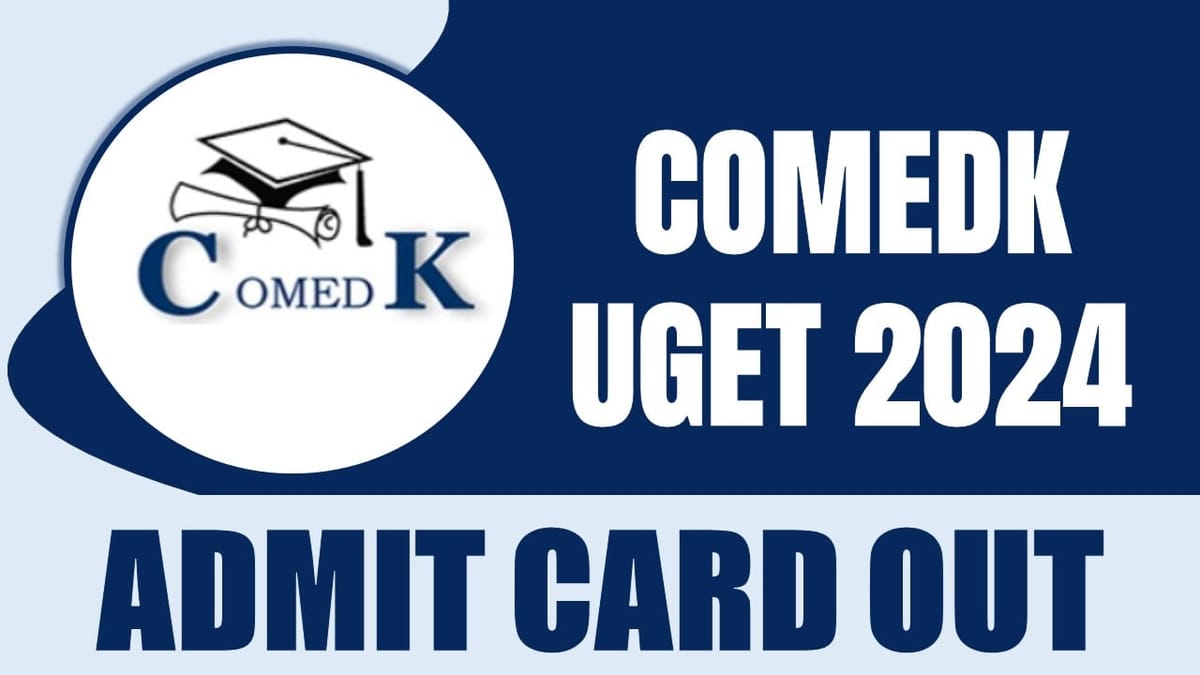 COMEDK UGET Admit Card 2024: COMEDK UGET Admit Card Released; Check Steps to Download Admit Card