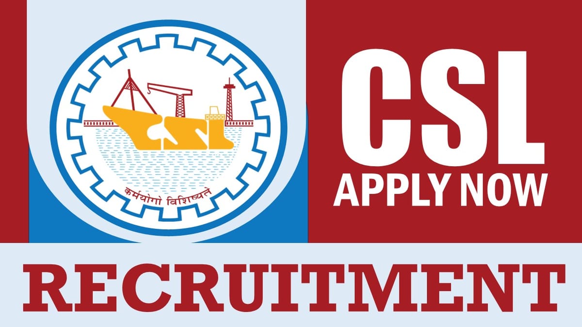 CSL Recruitment 2024: Check Posts, Qualification, Age, Application Fee, Selection Process and How to Apply