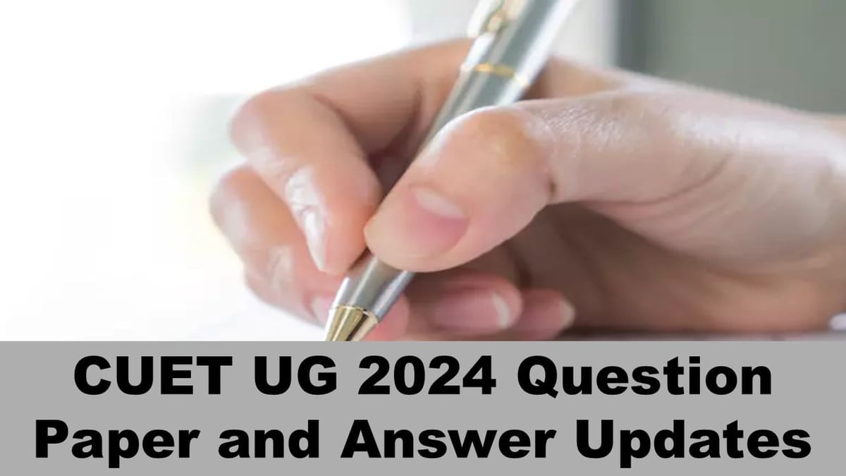 CUET UG 2024 Answer Key: Download CUET UG Question Paper Along with their Answers