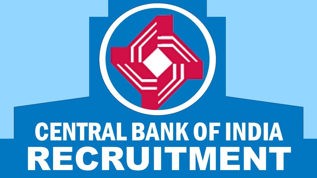Central Bank of India Recruitment 2024: Check Post, Tenure, Salary, Mode of Selection and Other Applying Procedure