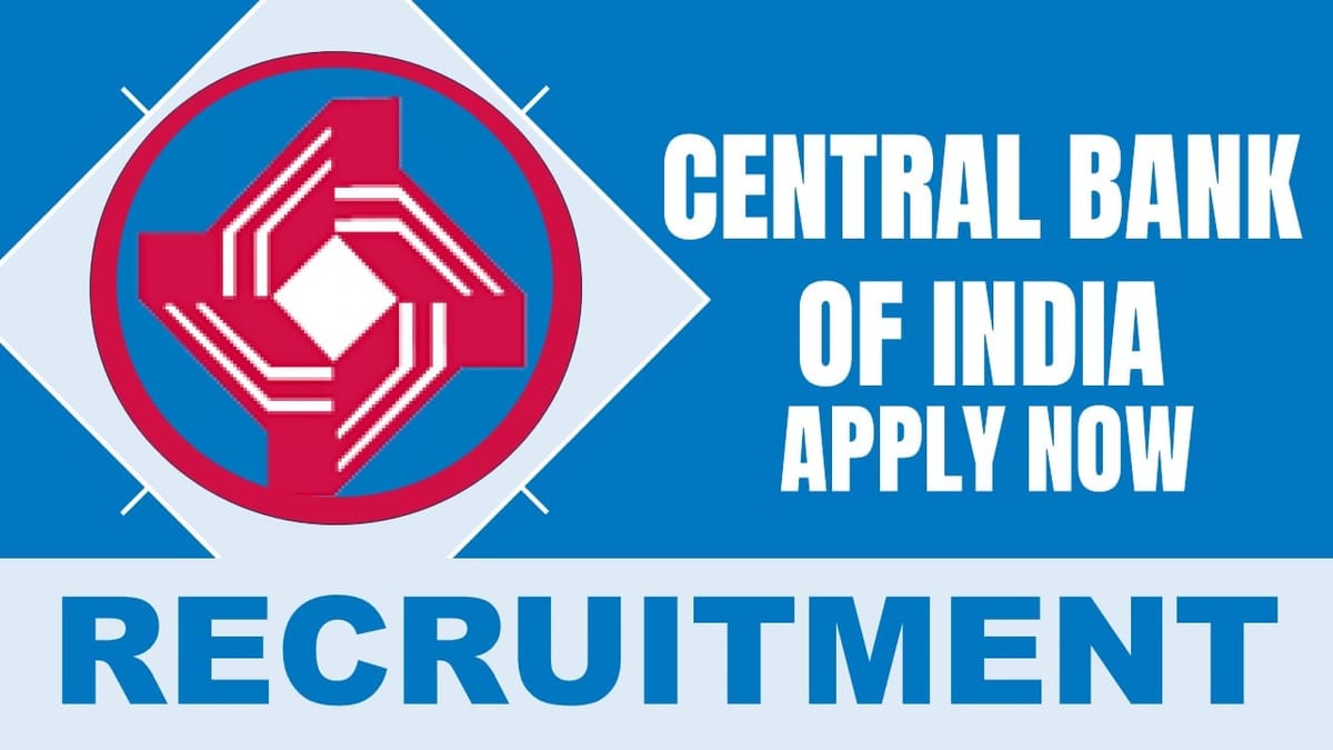 Central Bank of India Recruitment 2024: New Notification Out, Check Post, Salary, Age, Qualification and Other Imp Details to Apply