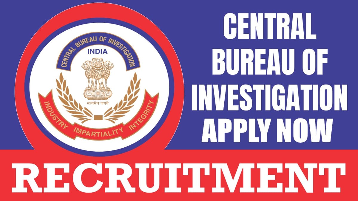 CBI Recruitment 2024, New Notification Out, Check Post, Salary, Age, Qualification and Other Imp Details
