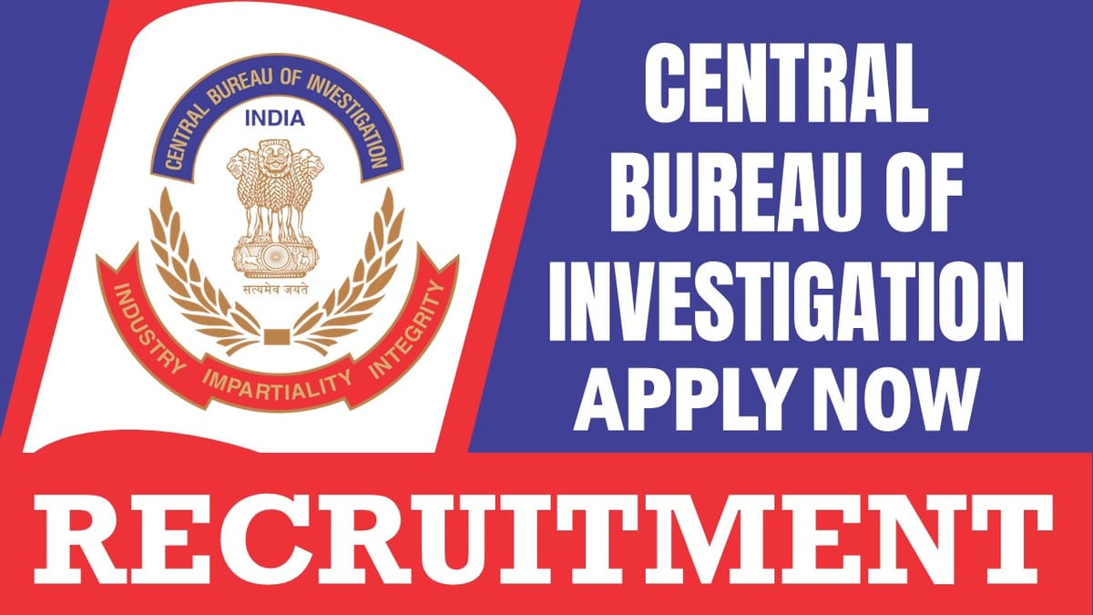 Central Bureau of Investigation Recruitment 2024: Check Post, Qualification and Other Vital Details