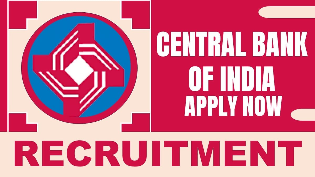 Central Bank of India Recruitment 2024: Check Post, Vacancies, Age Limit, Salary and Selection Process