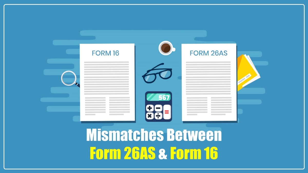 ITR Filing: Correct Mismatches between Form 26AS and Form 16 before filing Your ITR