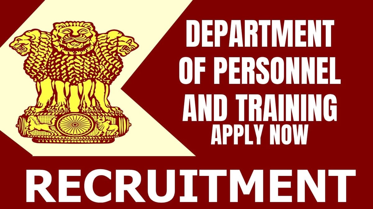 Department of Personnel and Training Recruitment 2024: Notification Out, Check Post, Salary, Age, Qualification and Other Vital Details
