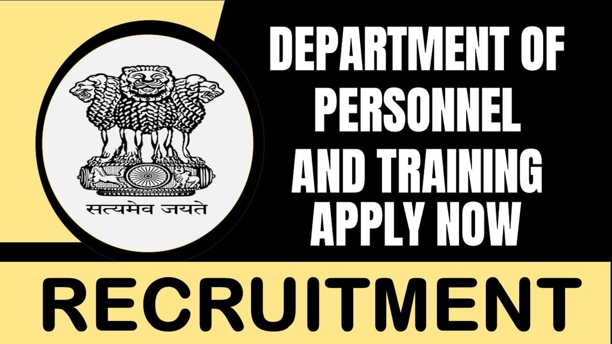 Department of Personnel and Training Recruitment 2024: Check Post, Eligibility Criteria, Age and How to Apply