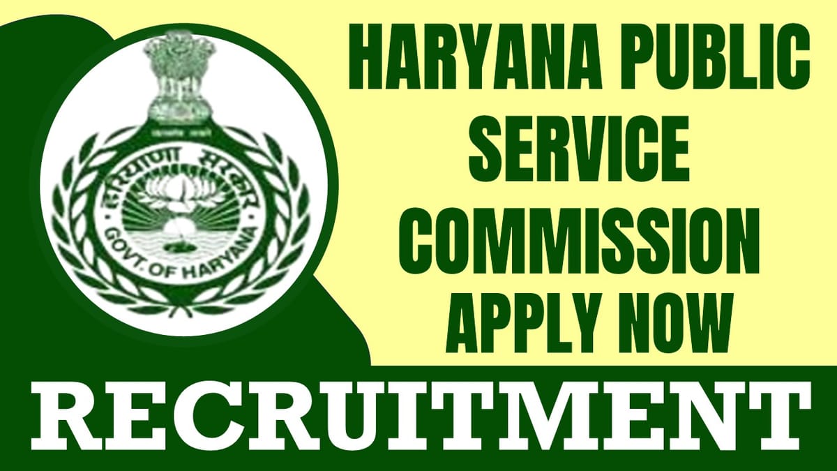 Haryana Public Service Commission Recruitment 2024: Notification Out, Check Post, Salary, Age, Qualification and How to Apply