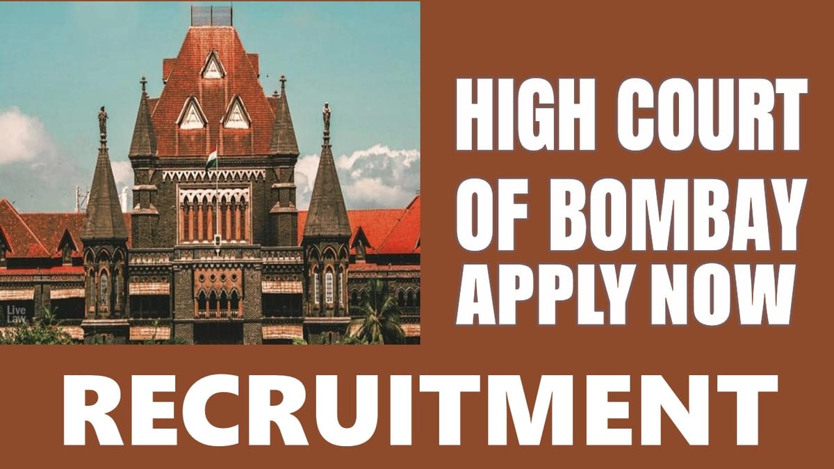 Bombay High Court Recruitment 2024 Monthly Salary Up to 155800, Check