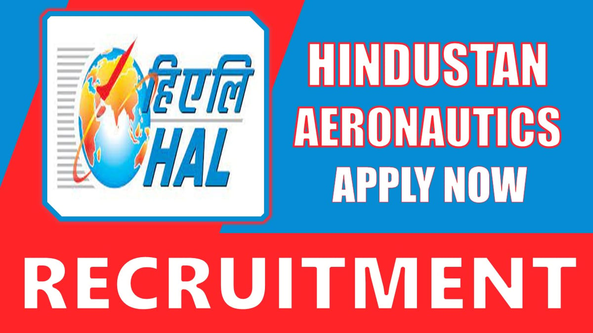 Hindustan Aeronautics Recruitment 2024: New Opportunity Out, Check Post,Age Limit, Salary, Qualification and Other Important Details