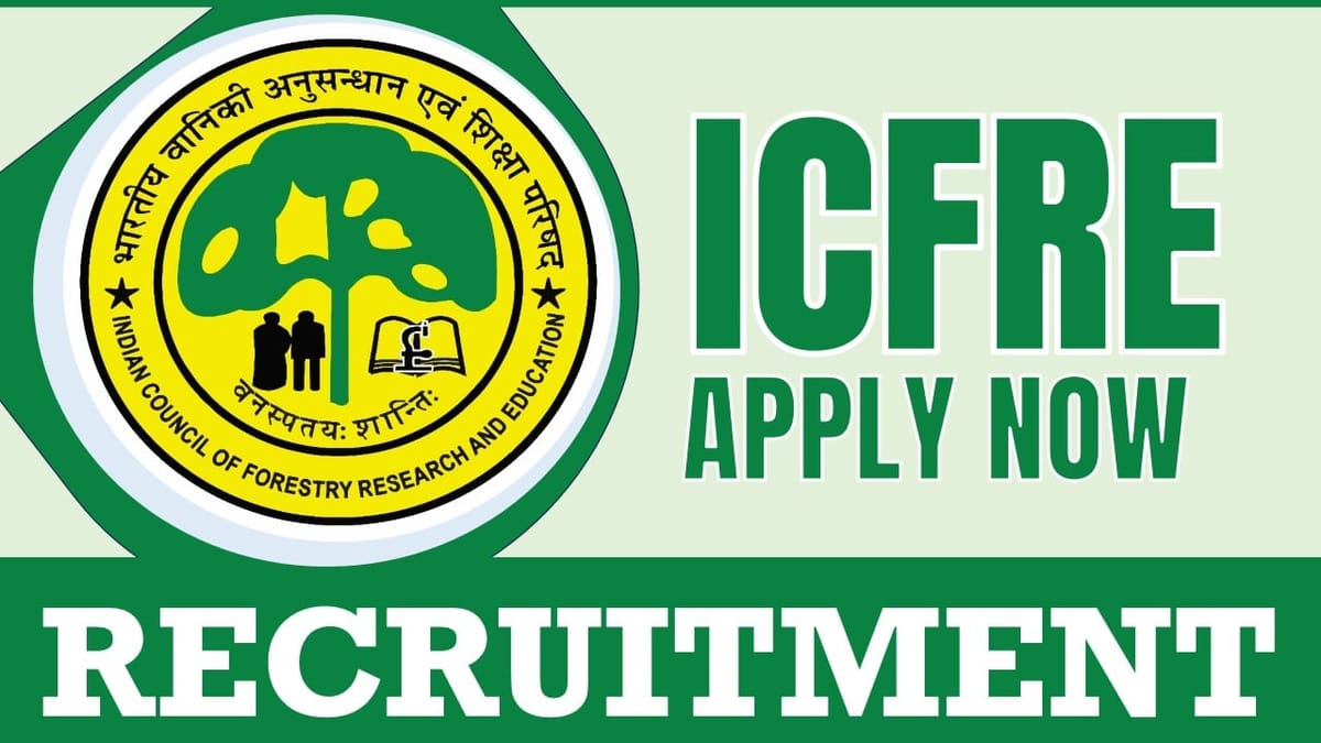 ICFRE Recruitment 2024: New Application Out, Check Post, Salary, Age, Qualification and How to Apply