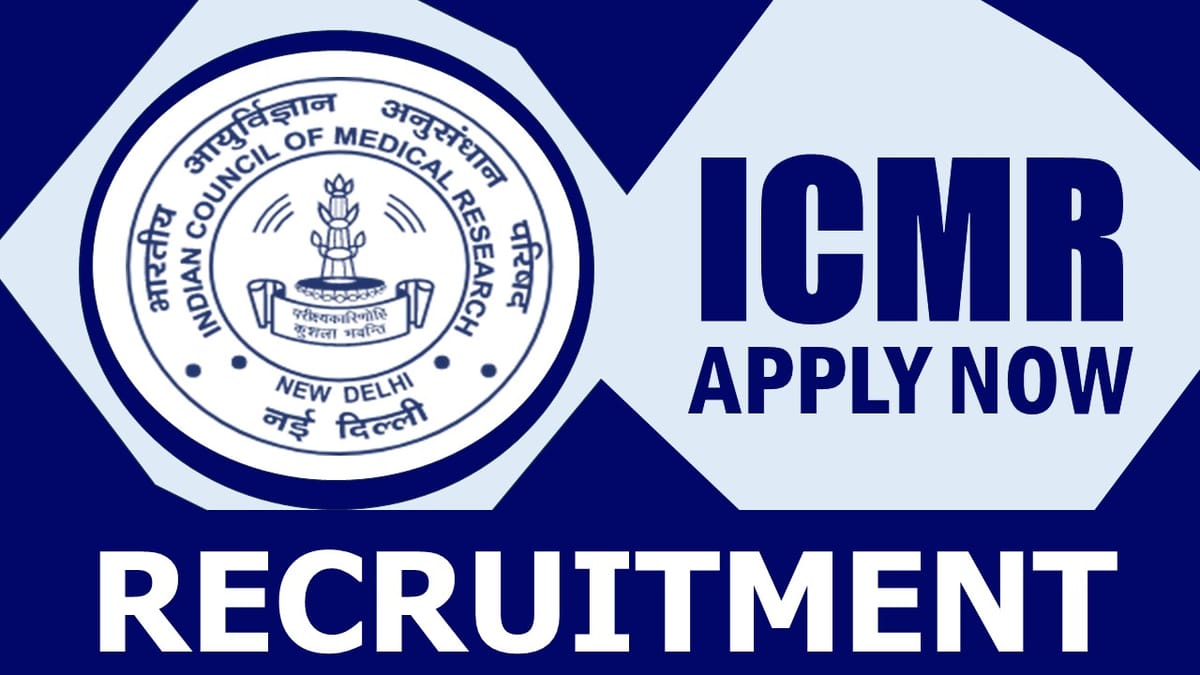 ICMR Recruitment 2024: Check Post, Vacancies, Age Limit, Essential Qualification, Salary and Other Vital Details