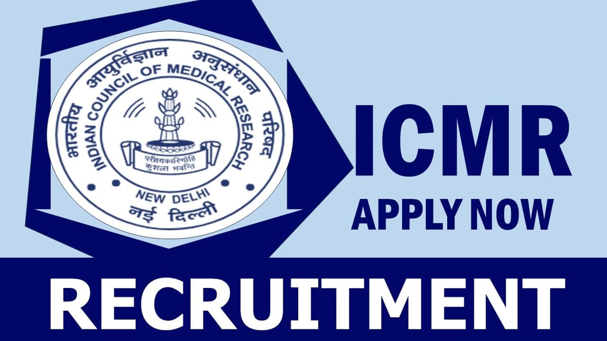 ICMR Recruitment 2024: Check Post, Age Limit, Salary, Qualification, Tenure and Selection Process